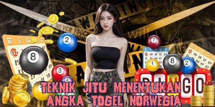 Teknik Jitu Menentukan Angka Togel Norwegia