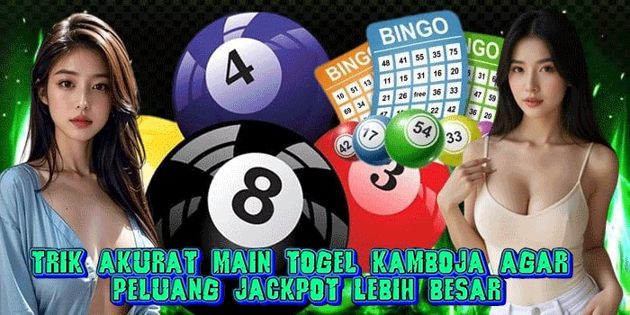 Trik Akurat Main Togel Kamboja Agar Peluang Jackpot Lebih Besar