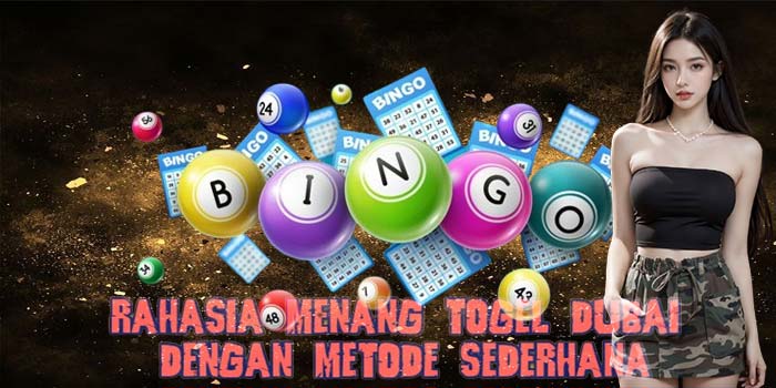 Rahasia Menang Togel Dubai Dengan Metode Sederhana