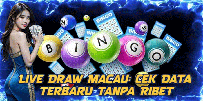 Live Draw Macau: Cek Data Terbaru Tanpa Ribet